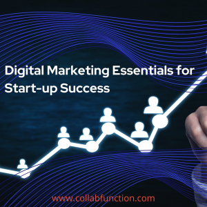 Digital Marketing Essentials for Start-up Success