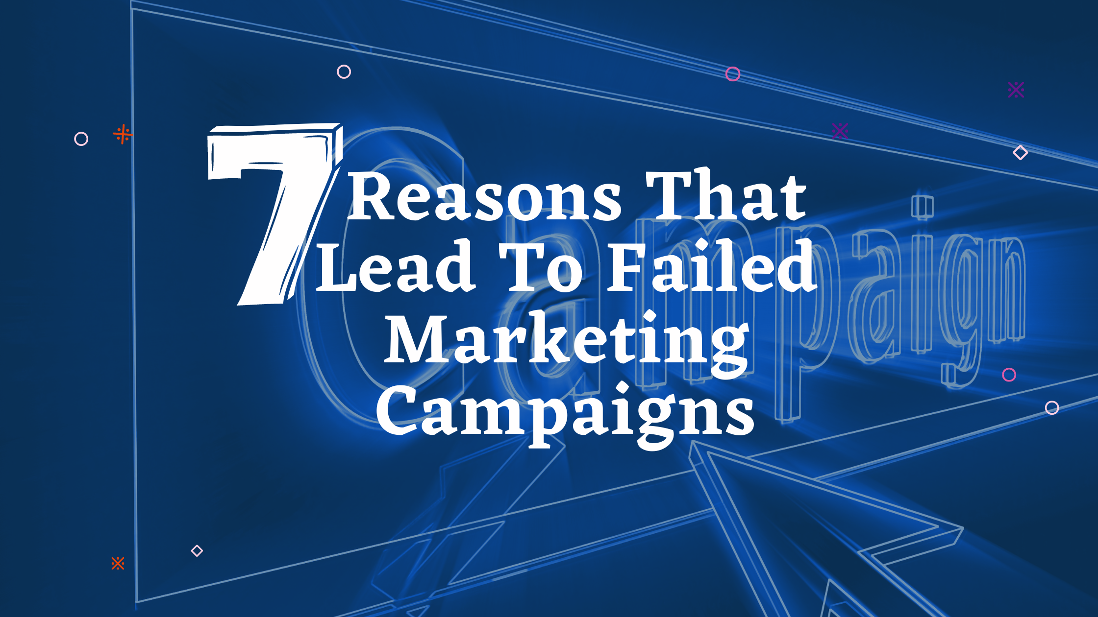 7 Reasons That Lead To Failed Marketing Campaigns Collab Function